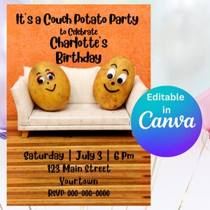 May include: A printable invitation for a "Couch Potato Party" to celebrate Charlotte's birthday. The invitation features a cartoon image of two potatoes with faces sitting on a sofa. The text on the invitation reads "It's a Couch Potato Party to Celebrate Charlotte's Birthday. Saturday | July 3 | 6 PM. 123 Main Street. Yourtown. RSVP: 000-000-0000. Editable in Canva."