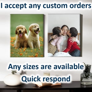 May include: Two framed canvas prints. One shows two golden retriever puppies sitting in a field of flowers. The other shows a woman and two children sitting on a bed. The text "I accept any custom orders" is above the prints. The text "Any sizes are available" is below the prints. The text "Quick respond" is below the text "Any sizes are available".