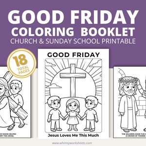 May include: A purple background with the words "GOOD FRIDAY COLORING BOOKLET" in white. The image shows a coloring book with 18 total pages. The coloring book features illustrations of Jesus and related scenes. The text "Jesus Loves Me This Much" is also visible.
