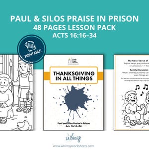 Puede incluir: Un paquete de lecciones imprimible titulado "Paul & Silos Praise in Prison" con 48 páginas. La portada presenta ilustraciones y el texto "Thanksgiving in All Things". El paquete incluye versículos bíblicos y preguntas de discusión familiar. El sitio web es www.whimsyworksheets.com.