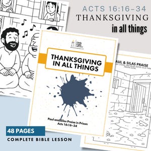 May include: A stack of coloring pages with the text "THANKSGIVING IN ALL THINGS" and "Paul and Silos Praise in Prison Acts 16:16-34". The pages are part of a complete Bible lesson with 48 pages.