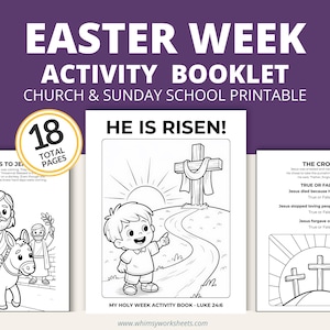 May include: Easter Week Activity Booklet with 18 total pages. The cover features the text "He Is Risen!" with a child pointing towards a cross. Includes church and Sunday school printables.