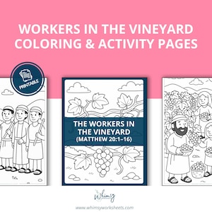 May include: Printable coloring and activity pages titled "Workers in the Vineyard." The pages feature black and white illustrations of people, grapes, and vineyard scenes. Text includes "The Workers in the Vineyard (Matthew 20:1-16)" and "Printable."