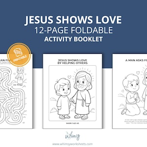May include: A printable 12-page foldable activity booklet titled "JESUS SHOWS LOVE." The cover features illustrations of Jesus and children, with the text "JESUS SHOWS LOVE BY HELPING OTHERS" and "MARK 1:40-45."