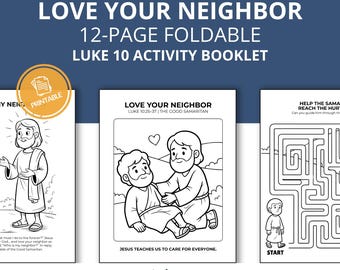 May include: A printable 12-page foldable activity booklet titled "Love Your Neighbor" with text from Luke 10. The booklet contains black and white illustrations of biblical scenes, including a maze and the Good Samaritan.