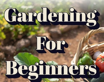 Gardening for Beginners E-book: Complete Garden Guide (PDF)