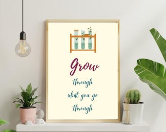 Inspirational Botanical Art Print | Grow Through What You Go Through (Digital Download)