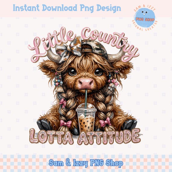 Little Country Lotta Attitude PNG, Highland Cow Sublimation Design, Western Cowgirl PNG, Cute Farm Cow Shirt Design