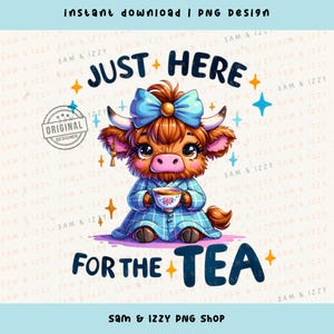 Just Here for the Tea, Snarky Highland Cow clipart, grappige koe png, sarcastische png sublimatie, schattige koe graphics, emotionele png, thee clipart