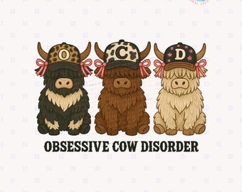 May include: Three cartoon Highland cows wearing caps with the letters O, C, and D. Each cow has a different fur color: black, brown, and beige. The text "OBSESSIVE COW DISORDER" is below the cows. The image also includes the text "Instant Download Png Design".