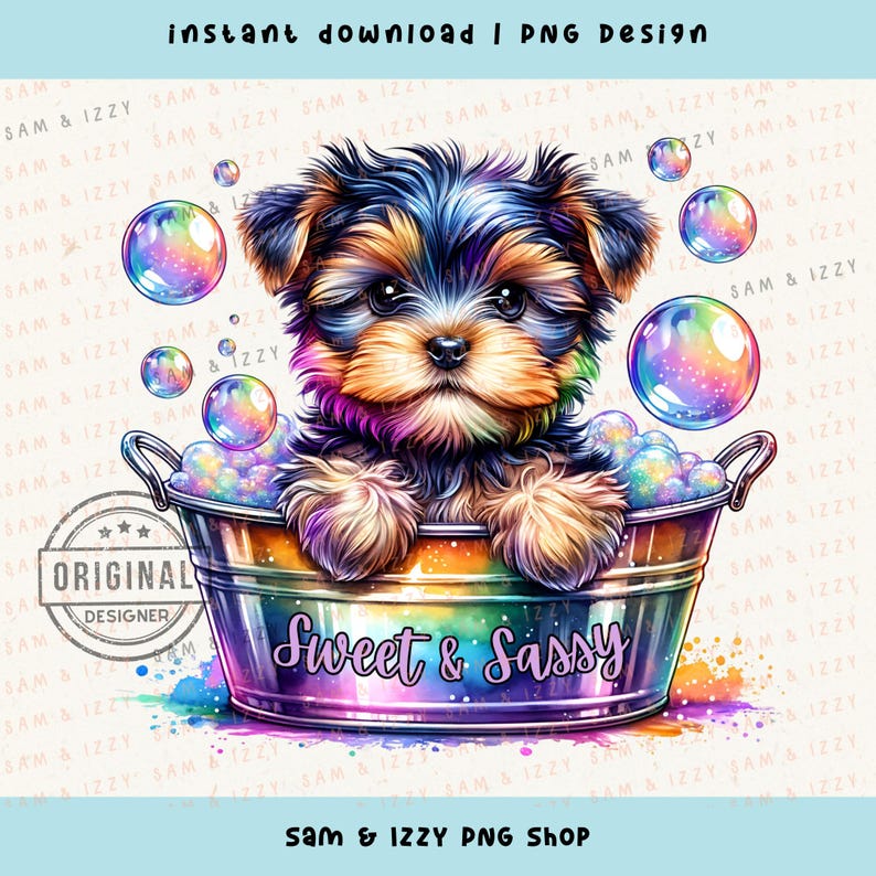 Op de afbeelding: Een digitale illustratie van een Yorkshire Terrier puppy in een metalen badkuip vol bellen. De badkuip heeft de tekst "Sweet & Sassy" erop. De afbeelding bevat de tekst "instant download | PNG design" en "Sam & Izzy PNG Shop".