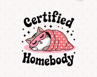 Certified Homebody Cat PNG, Funny Introvert Design (Digital Download)