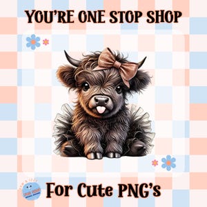 Może przedstawiać: Cyfrowa ilustracja cielęcia rasy Highland z brązową kokardą, tutu i wystającym językiem. Tekst "YOU'RE ONE STOP SHOP" i "For Cute PNG's" są wyświetlane na kratkowanym tle z kwiatami.