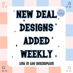 May include: A graphic with a blue and white checkered background. The text "NEW DEAL DESIGNS ADDED WEEKLY" is in black with a blue outline. The text "LINK IN THE DESCRIPTION" is in black. A small cartoon character with a blue body and a pink face is in the top right corner. The character is labeled "SAM & IZZY PNG SHOP".