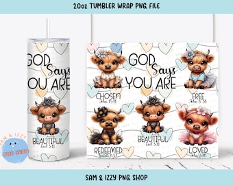 Gods Say You Are 20 Oz Skinny Tumbler Sublimation Design, Cute Highland Cow Tumbler, Christian Tumbler Wrap, Bible Verse Designs PNG, Loved