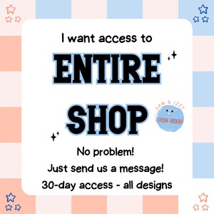 May include: A pink and blue checkered background with a white square in the center. The white square has text that reads "I want access to ENTIRE SHOP No problem! Just send us a message! 30-day access - all designs". There is a cartoon character with a blue body and a pink face in the upper right corner of the white square. The cartoon character has the text "SAM & IZZY PNG SHOP" around it.