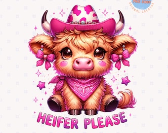 Heifer Please Png Cute Pink Highland Cow Sublimation Designs Funny Country Cowgirl Clipart for T-Shirts Mugs Tumblers Western Girly Graphics