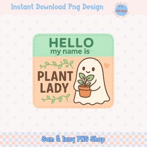Hallo Mein Name Ist Plant Lady Png Niedliche Geister Plant Mom Grafiken Name Tag Lustige Halloween Garten Clipart Kawaii Pflanzenliebhaber Sublimation Designs