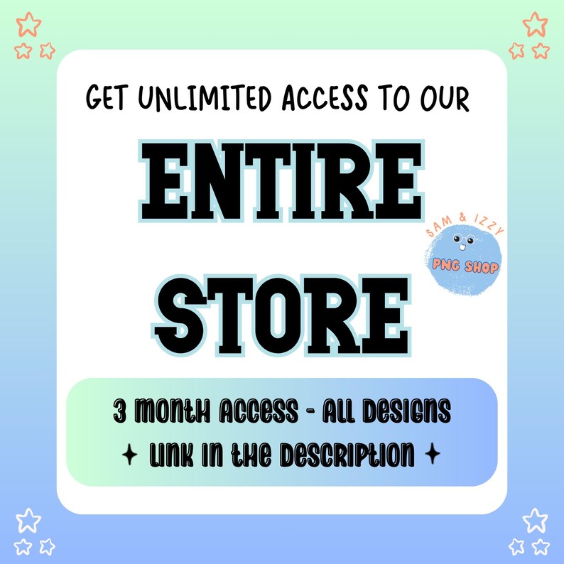 Pu&ograve; includere: Una grafica blu e bianca con il testo "GET UNLIMITED ACCESS TO OUR ENTIRE STORE" e "3 month Access - ALL DESIGNS + LINK IN THE DESCRIPTION +" in testo nero. Un personaggio dei cartoni animati con un viso blu e bianco e il testo "SAM & IZZY PNG SHOP" si trova nell'angolo in alto a destra.