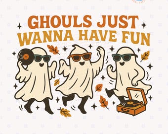 Ghouls Just Wanna Have Fun Png, Retro Halloween Ghosts Sublimation, Cute Fall Dancing Ghost Clipart, Vintage Spooky Season PNG for Shirts