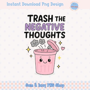 Elimina i pensieri negativi PNG Carino Salute mentale Download digitale Kawaii Cura di sé Sublimazione Clipart Motivazionale Cestino rosa Design