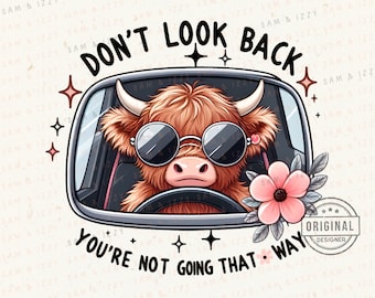 Don&#39;t Look Back Png, Sarcastic Png, Inspirational Png, Cute Cow Clipart, Mental Health Png, Highland Cow Png, Cute Cow Png, Western Png, DTF