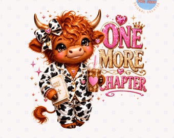 Cute Highland Cow PNG, One More Chapter PNG, Bible Cow Sublimation, Book Lover PNG, Coffee Cow, Faith Shirt Design