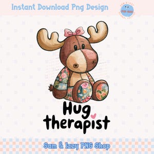 Câlin thérapeute Png sublimation design, graphiques mignons d'orignal, chemise enfant PNG, câlin girly png, clipart motivant pour la santé mentale positive, DTF