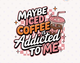 Cute Coquette Iced Coffee Addict Png Sublimation Design, Trendy Girl Pink Summer Retro Coffee Lover Graphics,Coffee Sticker Tote Bag Mug Png