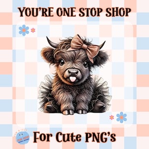 May include: A cute cartoon Highland cow wearing a pink bow and a black tutu. The cow is sitting on a pink and blue checkered background. The text "You're One Stop Shop For Cute PNG's" is at the top and bottom of the image.