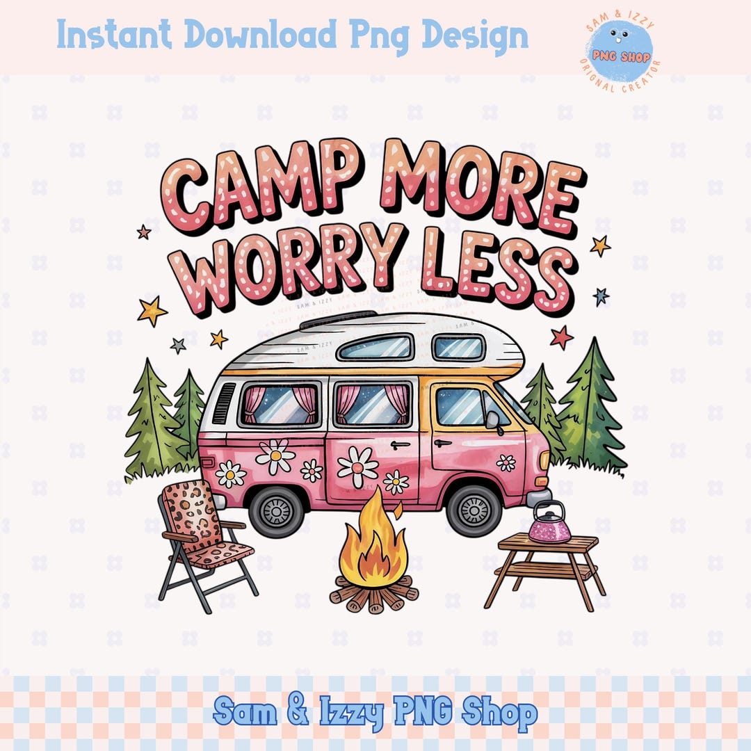 Camp More Worry Less Png Camper Sublimation Camping Clipart Outdoor ...