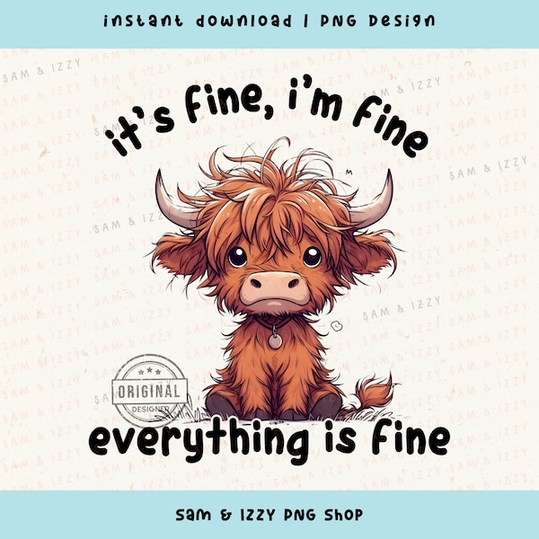 It's Fine I'm Fine Everything Is Fine, Cute Cow Png, Cow Sublimation, Highland Cow Shirt Designs, Western Designs, Funny Cow Png,Cow Designs