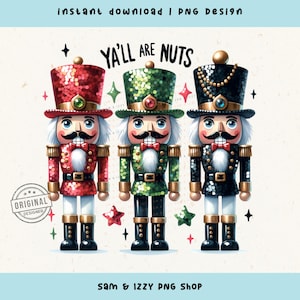 Ya'll Are Nuts Png, Clipart Festivo De Quebra-Nozes, Desenhos De Sublimação De Quebra-Nozes PNG Bonitos, Quebra-Nozes Tendência De Natal Para Camisetas, Feriado