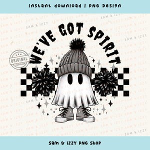 May include: A black and white digital illustration of a ghost wearing a grey knitted hat and trainers. The ghost is holding two black pom-poms. The text "We've Got Spirit" is written in a black and white chequered background.
