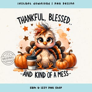 Dankbar Gesegnet und Art von ein Mess Truthahn Png, niedlichen Thanksgiving-Kaffee-Design, Thanksgiving Clipart, Herbst Truthahn Png, Herbst Ernte Grafiken