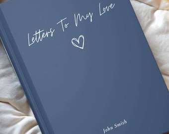Letters To My Love Notebook - Personalized Name Journal- Custom Wedding Gift - Gift for Him - Valentine&#39;s Day Gift - Gift for Husband