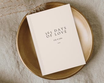 365 Tage Liebe - Hochzeitstag Geschenk - Geschenk für die Frau - Jahrestag Journal - Valentinstag Geschenk - Individuelles Paar Geschenk