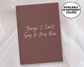 Coworker Gift, Funny Work Notebook, Boss Gift, Things I Can't Say, Sarcastic Notebook, Office Gag Gift, Work Diary