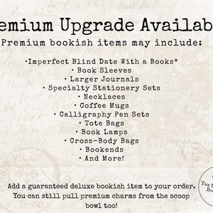May include: An advert for premium bookish items, such as book sleeves, journals, necklaces, coffee mugs, and tote bags. The text states "Premium Upgrade Available" and lists various items. The logo for "The Unexpected Bookshelf" is in the bottom right corner.