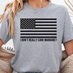 I Don&#39;t Really Care Margaret Shirt Vance Shirt Republican Shirt Election Shirt Political Shirt Trump Vance Shirt Patriotic Shirt Politics