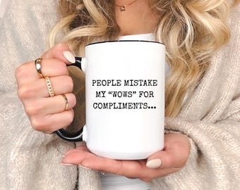People Mistake My Wows Quote Mug, Funny Sarcastic Coffee Mug, Humor Cup, Introvert Gift, Office Humor Mug, Coworker Gift