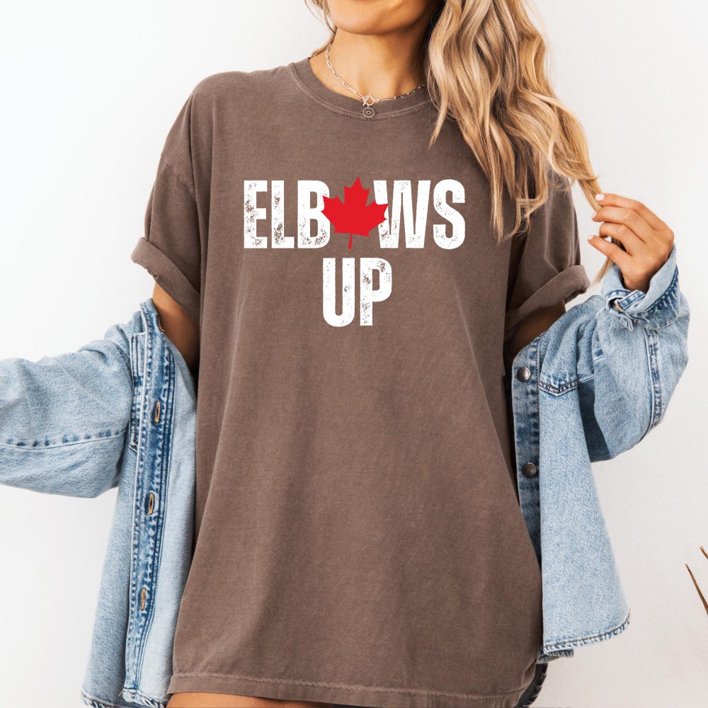 Lightmyshirt Fashion Comfort Colors Elbows Up Shirt Canadian Liberal Shirt Activist Shirt Political Shirt Democrat Shirt Support Canada Shirt Proud Canadian Tee