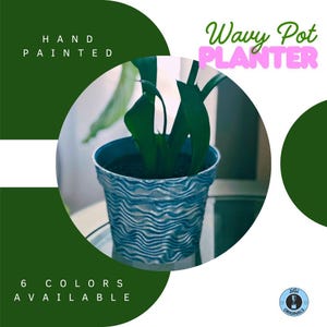 May include: Hand-painted wavy pot planter in a light blue color with a wave pattern. The planter contains a green plant. Text on the image reads "Hand Painted", "Wavy Pot PLANTER", and "6 Colors Available".