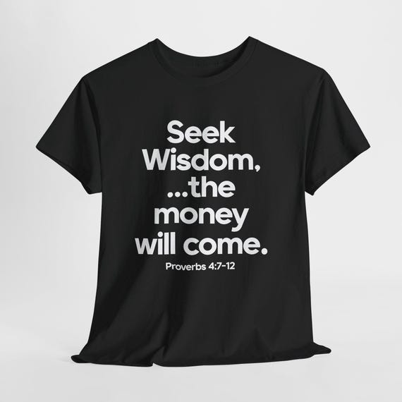 Seek Wisdom Tee — Proverbs 4:7-12 Inspirational Faith-Based T-Shirt