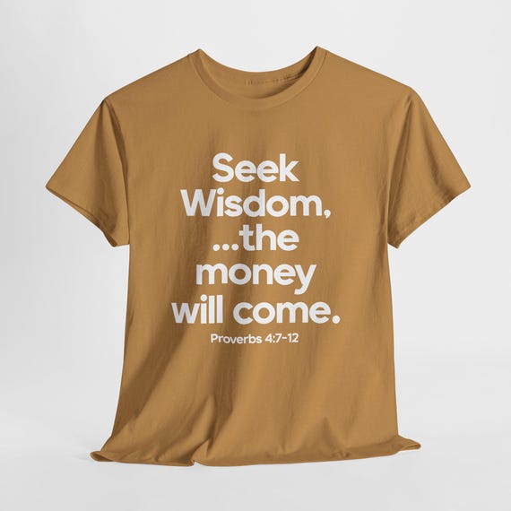 Seek Wisdom Tee — Proverbs 4:7-12 Inspirational Faith-Based T-Shirt styled flat lay