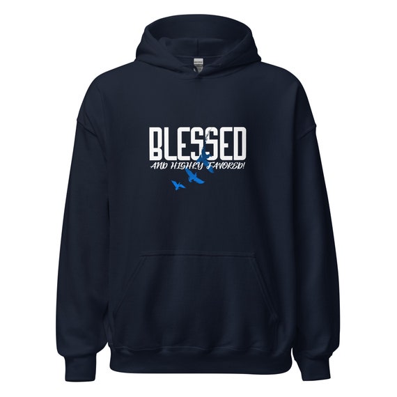 Blessed and Highly Favored graphic Unisex Hoodie