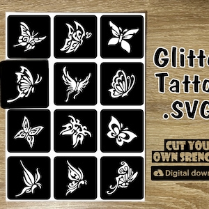 May include: A sheet of 12 black and white butterfly tattoo stencils. The stencils are arranged in a grid of four rows and three columns. The text "Glitter Tattoo .SVG" and "CUT YOUR OWN STENCILS!" is printed in white on a black background. The text "Digital download" is printed in white on a gold background.
