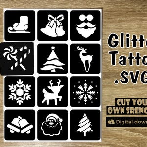 May include: A sheet of 12 black and white Christmas-themed SVG cut files for glitter tattoos. The designs include a snowflake, a reindeer, a Christmas tree, a Santa Claus, a stocking, a candy cane, a bell, and a star. The text "Glitter Tattoo .SVG Cut Your Own Stencils! Digital download" is at the bottom of the sheet.