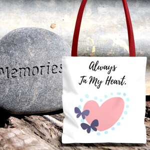 Christian Grief Support tote, Always In My Heart,   Memorial Gift, , Mother’s Day Gift for Mom or Daughter, Sentimental Memorial Tote
