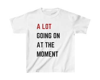 Kids 'A Lot Going On At The Moment' Taylor Swift T-Shirt
